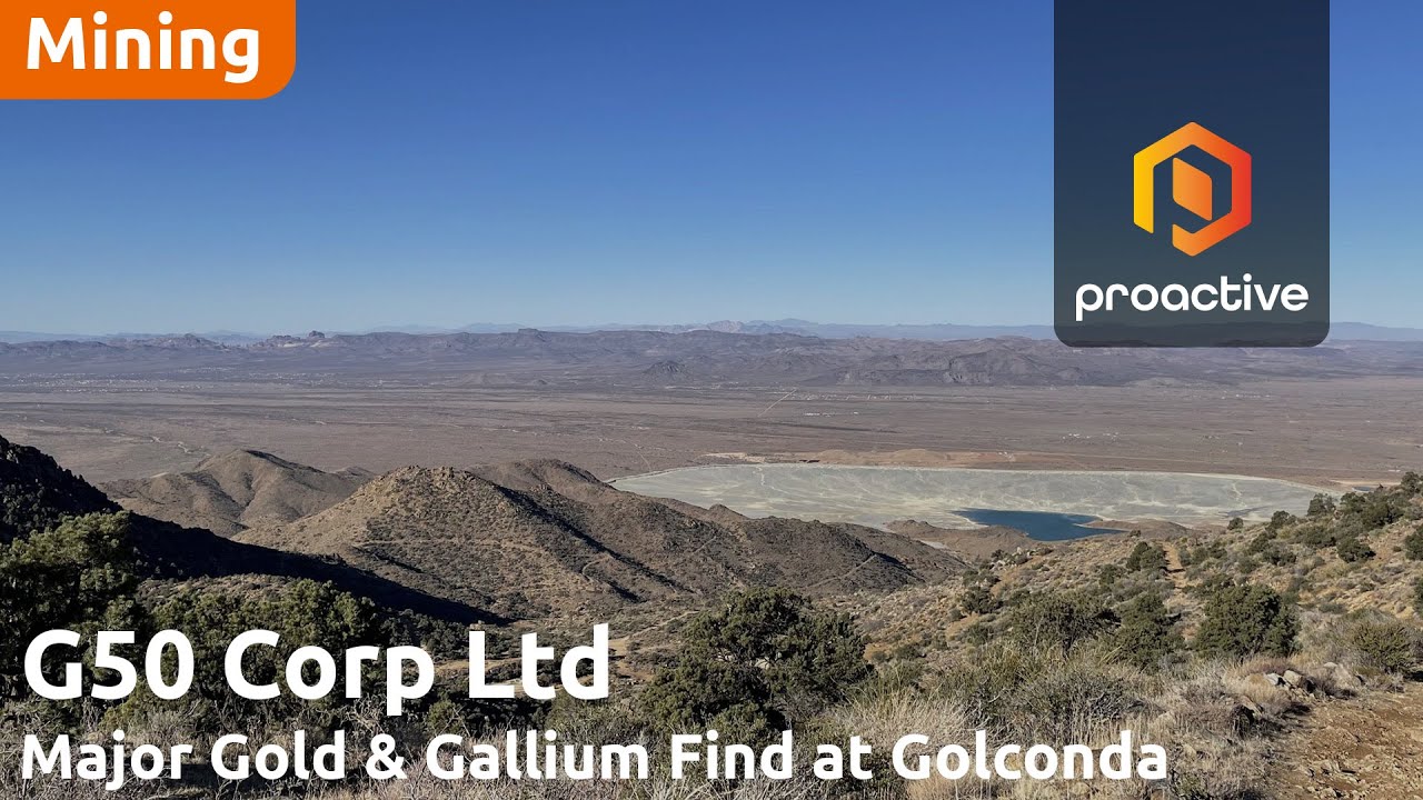 Proactive – G50 Corp raises A$10M in oversubscribed placement to advance drilling, gallium testwork in Arizona